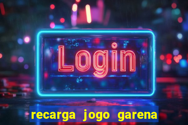 recarga jogo garena free fire